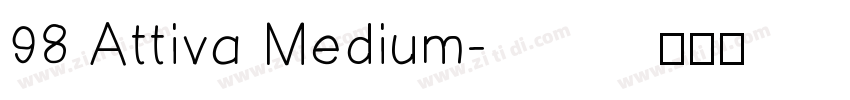 98 Attiva Medium字体转换